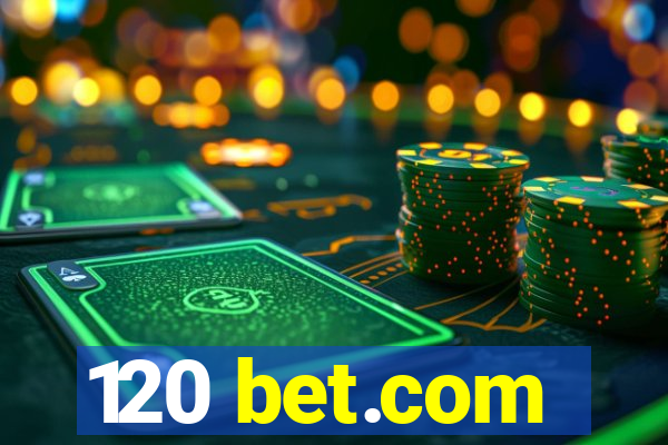 120 bet.com